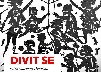 Divit se s Jaroslavem Divišem