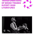 Transformations of shoah trauma in post-2000 literatures