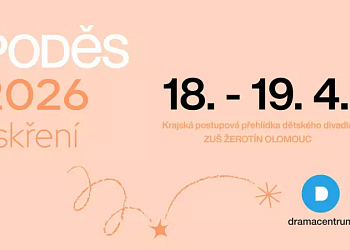 PODĚS 2026 - Krajská postupová přehlídka dětského divadla